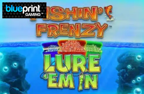 Fishin' Frenzy Lure 'Em In